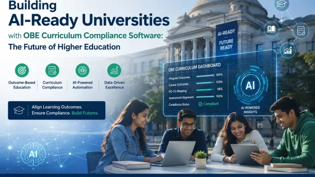 Building AI-Ready Universities with OBE Curriculum Compliance Software The Future of Higher Education