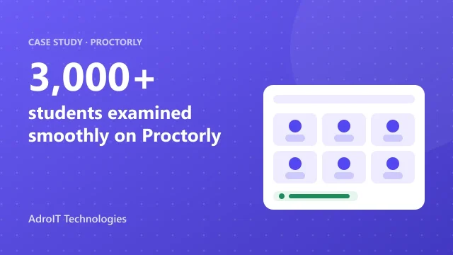Case study cover: AdroIT Technologies runs examinations for 3,000+ students on Proctorly